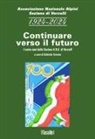 Gabriele Terrone - 1924-2024 continuare verso il futuro. I cento anni della sezione A.N.A. di Vercelli