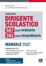 Rosanna Calvino - Concorso dirigente scolastico. 587 posti ordinario, 392 posti straordinario. Manuale per tutte le prove