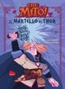 Laura Ventura, Fabio Pia Mancini - Il martello di Thor. Che mito!