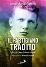 Anna Maria Catano - Il partigiano tradito