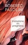 Roberto Pasolini - Iniziazione alla preghiera