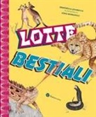 Serenella Quarello, Anna Spreafico - Lotte bestiali