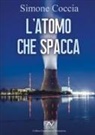 Simone Coccia - L' atomo che spacca