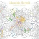 Sara Muzio - Mandala floreali. Disegni da colorare