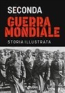 Flavio Fiorani - Seconda guerra mondiale. Storia illustrata