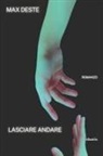 Max Deste - Lasciare andare