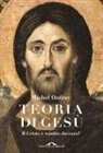 Michel Onfray - Teoria di Gesù. Il Cristo è esistito davvero?