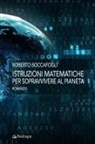 Roberto Boccafogli - Istruzioni matematiche per sopravvivere al pianeta