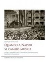 Pier Paolo de Martino - Quando a Napoli si cambiò musica. Studi e documenti sulla vita musicale napoletana fra Otto e Novecento