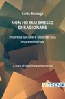 Carlo Borzaga, Gianfranco Marocchi - Non ho mai smesso di ragionare. Impresa sociale e biodiversità imprenditoriale