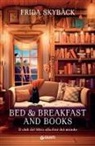 Frida Skybäck - Bed & breakfast and books. Il club del libro alla fine del mondo