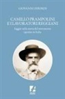 Giovanni Zibordi - Camillo Prampolini e i lavoratori reggiani. Saggio sulla storia del movimento operaio in Italia