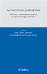 Anna Rosa Favretto, Emanuela Maria Teresa Torre - Secondo il mio punto di vista. Bullismo e cyberbullismo esplorati con gli occhi degli adolescenti