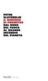 Peter Sloterdijk - Il rimorso di Prometeo. Dal dono del fuoco al grande incendio del pianeta