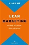 Allan Dib - Lean Marketing. Più lead. Più profitti. Meno marketing