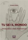 Giuseppe Serra - Tu sei il mondo. Introduzione a Jiddu Krishnamurti