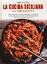 Alba Allotta - La cucina siciliana in 1000 ricette tradizionali