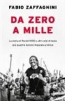 Fabio Zaffagnini - Da zero a mille. La storia di Rockin'1000 e altri colpi di testa (più qualche lezione imparata a fatica)