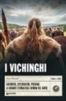 Jean Renaud - I vichinghi. Guerrieri, esploratori, predoni: la grande storia degli uomini del Nord