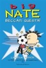 Lincoln Peirce - Big Nate. Beccati questa!