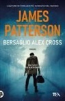James Patterson - Bersaglio Alex Cross