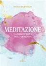 Paola Bertoldi - Meditazione. La riscoperta dell'armonia