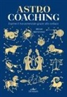 Hugo Bienvenu - Astro coaching. Esprimi il tuo potenziale grazie allo zodiaco
