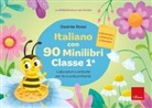 Desirèe Rossi - Italiano con 90 minilibri. Classe 1. Laboratori e attività per la scuola primaria