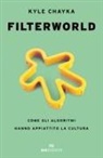 Kyle Chayka - Filterworld. Come gli algoritmi hanno appiattito la cultura
