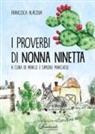 Francesca Alacqua, Marco Marchese, Simone Marchese - I proverbi di nonna Ninetta