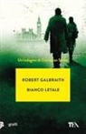 Robert Galbraith - Bianco letale. Un'indagine di Cormoran Strike