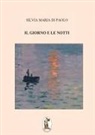 Silvia Maria Di Paolo - Il giorno e le notti