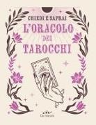L' oracolo dei tarocchi. Chiedi e saprai