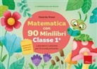Desirèe Rossi - Matematica con 90 minilibri. Classe 1. Laboratori e attività per la scuola primaria