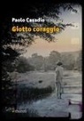 Paolo Casadio - Giotto coraggio