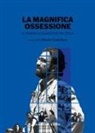 Alberto Castellano - La magnifica ossessione. Il cinema di Salvatore Piscicelli