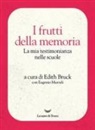 Edith Bruck, Eugenio Murrali - I frutti della memoria. La mia testimonianza nelle scuole