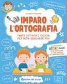 Monica Puggioni, Stefania Colnaghi, Benedetta Nigelli - Imparo l'ortografia. Tante attività e giochi per non sbagliare più!