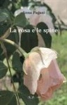 Anna Pagani - La rosa e le spine