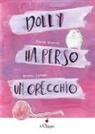 Elena Glorini, Noemi Longhi - Dolly ha perso un orecchio