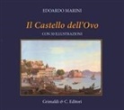 Edoardo Marini - Il Castel dell'Ovo. Con cinquanta riproduzioni di antiche stampe