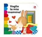 Giovanna Mantegazza, Donata Montanari - Voglio la mia mamma!