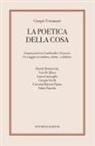 Giorgio Tettamanti - La poetica della cosa. Cinque poeti tra Lombardia e Svizzera. Un viaggio tra italiano, latino e dialetto
