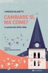 Lorenzo Blasetti - Cambiare sì, ma come? La pastorale delle sfide
