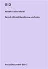 Letizia Carrera, Bruna Di Palma, Stefano Storchi - Abitare i centri storici. Grandi città del Meridione a confronto