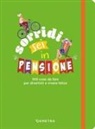 Giorgio Di Vita - Sorridi sei in pensione. 100 cose da fare per divertirti e vivere felice