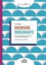 Irene Gualdo - Diventare insegnante. Il metodo FuoriClasse per preparare l'orale e i percorsi abilitanti del concorso