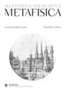 Alexander Gottlieb Baumgarten, Gualtiero Lorini - Metafisica. Testo latino a fronte