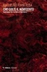 Rosa Forni - Che cos'è il Novecento. Trentaquattro filosofi a confronto