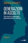 Gianluca Caffaratti - Generazioni in ascolto. Una storia di passaggio generazionale in azienda